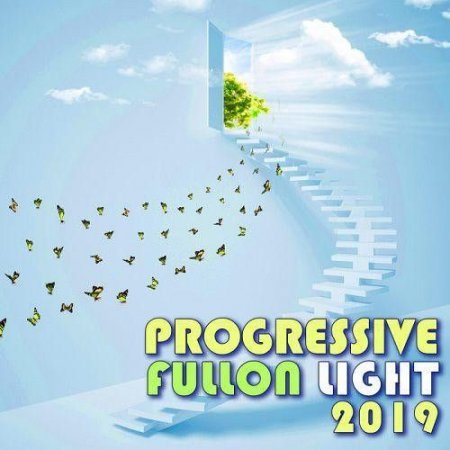 Progressive Fullon Light 2019 - 2019, MP3, 320 kbps