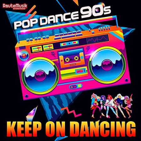 Keep On Dancing: Pop Dance 90s (2019) MP3 [320 kbps]