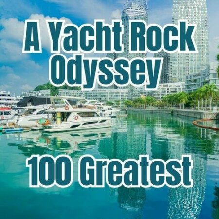 VA - A Yacht Rock Odyssey – 100 Greatest (2024) Mp3 320kbps