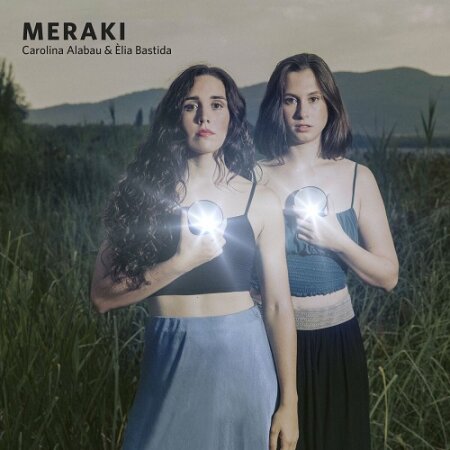 Carolina Alabau & Èlia Bastida - Meraki (2021) Mp3