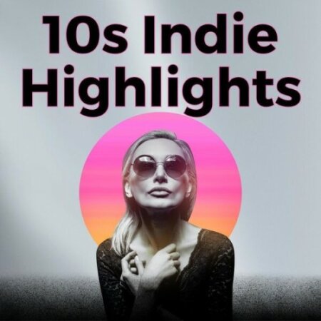 Various Artists - 10s Indie Highlights (2025) Mp3 320kbps