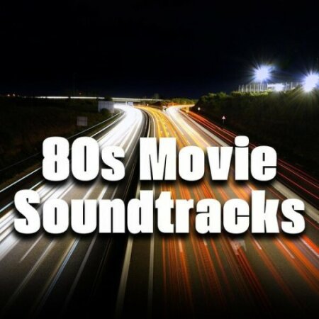 Various Artists - 80s Movie Soundtracks (2025) Mp3 320kbps