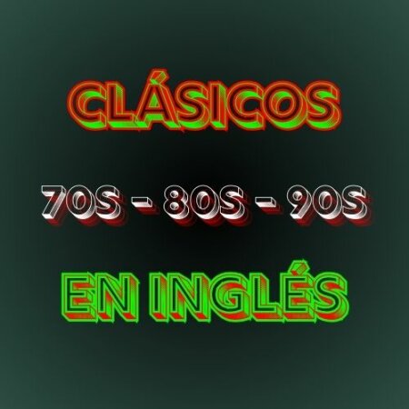 Various Artists - clásicos de los 70s, 80s y 90s en inglés (2025) Mp3 320kbps